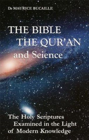 Carte The Bible, the Qur'an and Science Maurice Bucaille