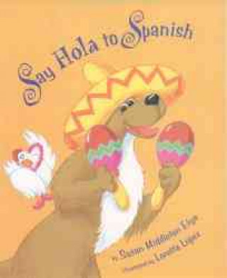 Carte Say Hola to Spanish Susan Middleton Elya