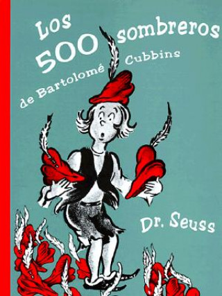 Knjiga Los 500 Sombreros De Bartolome Cubbins/the 500 Hats of Bartholomew Cubbins Dr. Seuss