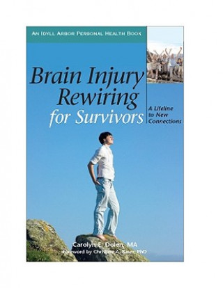 Kniha Brain Injury Rewiring for Survivors Carolyn E. Dolen