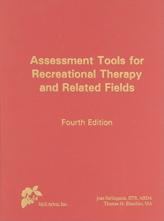 Kniha Assessment Tools for Recreational Therapy and Related Fields Joan Burlingame