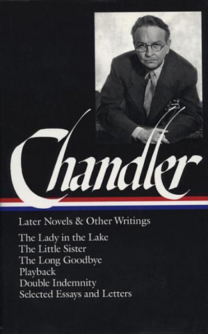 Kniha Later Novels and Other Writings Raymond Chandler