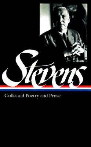 Kniha Wallace Stevens: Collected Poetry & Prose (LOA #96) Wallace Stevens