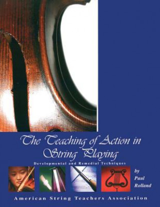 Книга The Teaching of Action in String Playing Paul Rolland