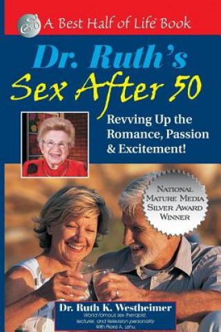 Kniha Dr. Ruth's Sex After 50: Revving Up the Romance, Passion & Excitement Ruth K. Westheimer