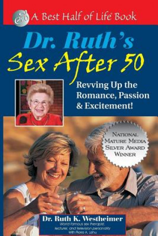 Knjiga Dr. Ruth's Sex After 50: Revving Up the Romance, Passion & Excitement Ruth K. Westheimer