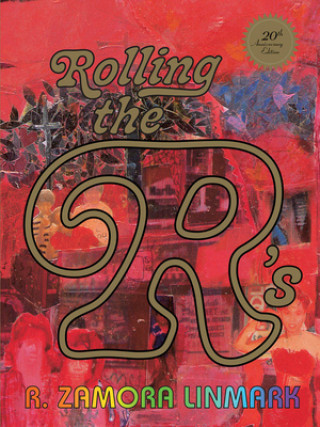 Knjiga Rolling the R's R. Zamora Linmark
