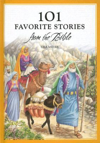 Carte 101 Favorite Stories From the Bible Ura Miller
