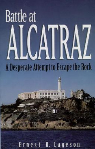 Book Battle at Alcatraz Ernest B. Lageson