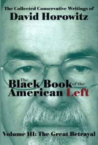 Книга The Black Book of the American Left David Horowitz