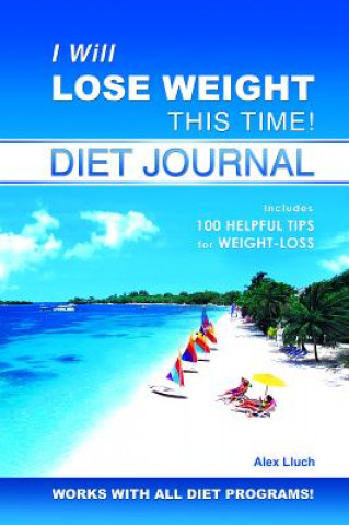 Kniha I Will Lose Weight This Time! Diet Journal Alex Lluch