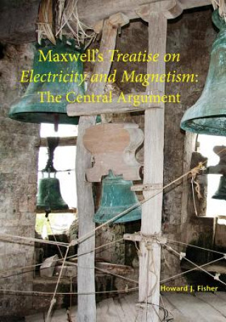 Kniha Maxwell's Treatise on Electricity and Magnetism Howard J. Fisher