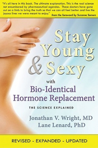 Könyv Stay Young & Sexy With Bio-Identical Hormone Replacement Jonathan V. Wright