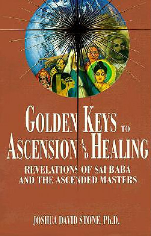 Knjiga Golden Keys to Ascension and Healing Joshua David Stone