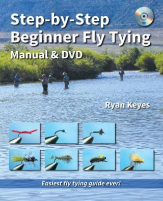 Книга Step-by-Step Beginner Fly Tying Ryan Keyes