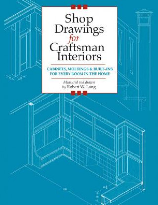 Kniha Shop Drawings for Craftsman Interiors Robert W. Lang