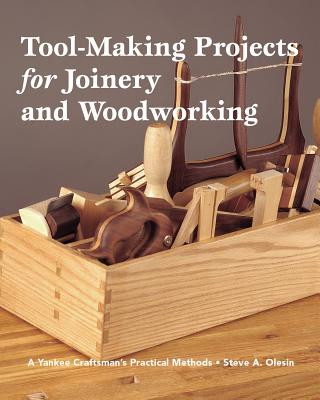 Könyv Tool-making Projects for Joinery And Woodworking Steve A. Olesin