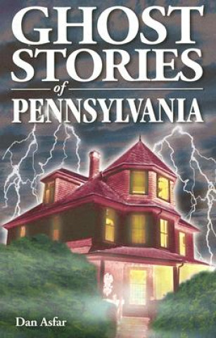 Książka Ghost Stories of Pennsylvania Dan Asfar