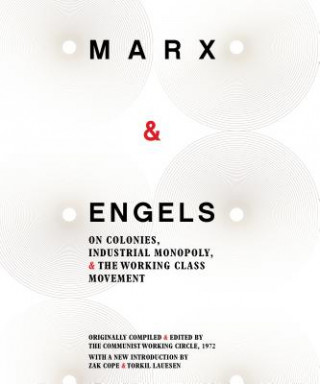 Книга Marx & Engels: on Colonies, Industrial Monopoly, and the Working Class Movement Karl Marx