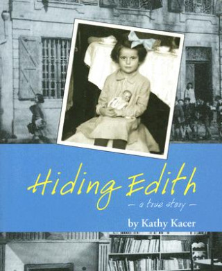 Kniha Hiding Edith Kathy Kacer