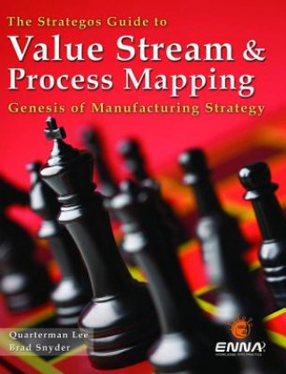 Carte Strategos Guide to Value Stream and Process  Mapping Quarterman Lee