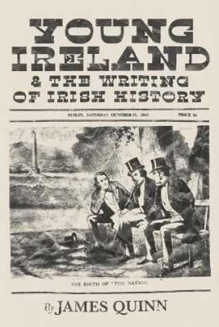Carte Young Ireland and the Writing of Irish History James Quinn