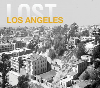 Könyv Lost Los Angeles Dennis Evanosky and Eric J. Kos