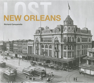 Βιβλίο Lost New Orleans Richard Campanella