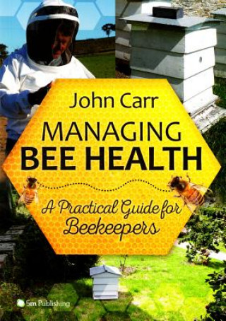 Carte Managing Bee Health John Carr