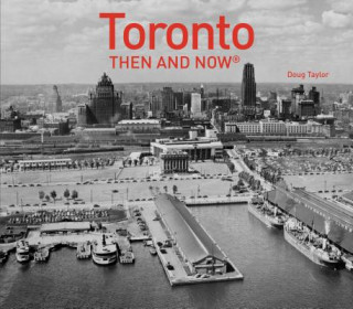 Książka Toronto Then and Now (R) Doug Taylor