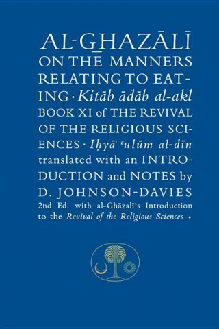 Könyv Al-Ghazali on the Manners Related to Eating Abu Hamid Al-ghazali