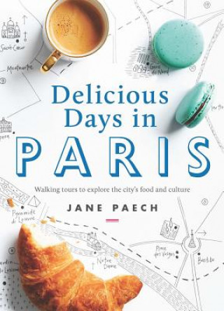 Książka Delicious Days in Paris Jane Paech