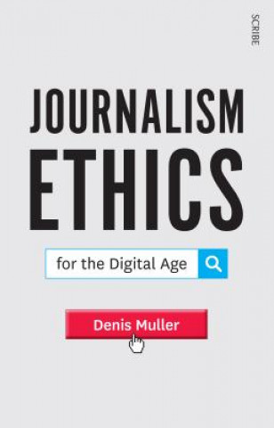 Könyv Journalism Ethics for the Digital Age Denis Muller
