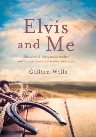 Knjiga Elvis and Me Gillian Wills