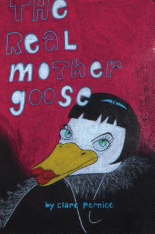 Kniha The Real Mother Goose Clare Pernice