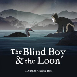 Kniha Blind Boy and the Loon Alethea Arnaquq-baril