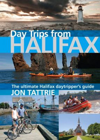 Carte Day Trips from Halifax Jon Tattrie