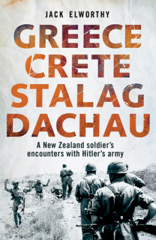 Kniha Greece Crete Stalag Dachau Jack Elworthy