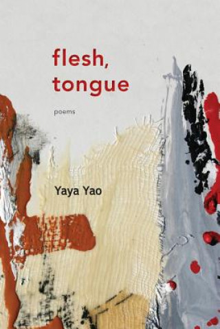 Kniha Flesh, Tongue Yaya Yao