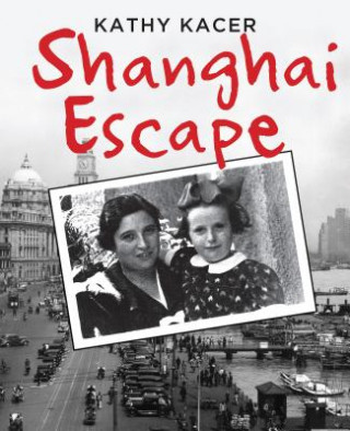 Kniha Shanghai Escape Kathy Kacer