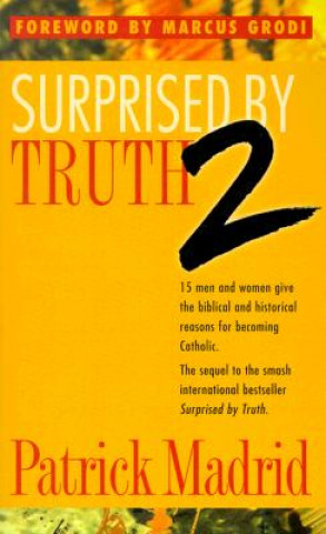 Könyv Surprised by Truth 2 Patrick Madrid