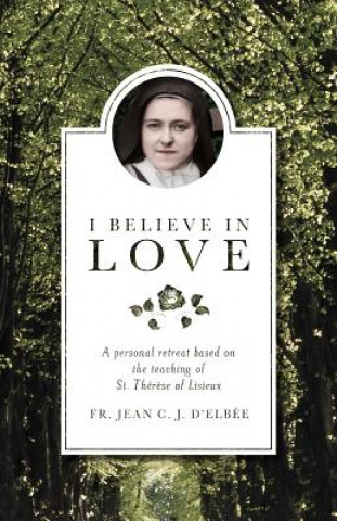 Könyv I Believe in Love Jean Du Coeur De Jesus D' Elbee