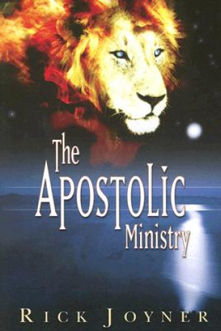 Carte The Apostolic Ministry Rick Joyner