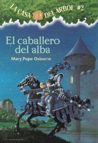Kniha El Caballero Del Alba / The Knight at Dawn Mary Pope Osborne