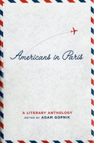 Kniha Americans in Paris Adam Gopnik