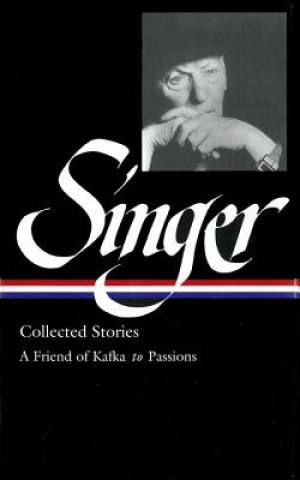 Könyv Singer Collected Stories Isaac Bashevis Singer