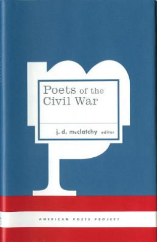 Carte Poets Of The Civil War J. D. McClatchy