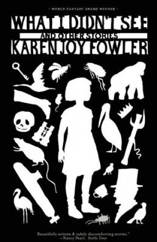 Kniha What I Didn't See Karen Joy Fowler