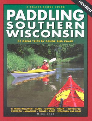 Книга Paddling Southern Wisconsin Mike Svob