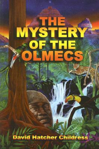 Kniha The Mystery of the Olmecs David Hatcher Childress
